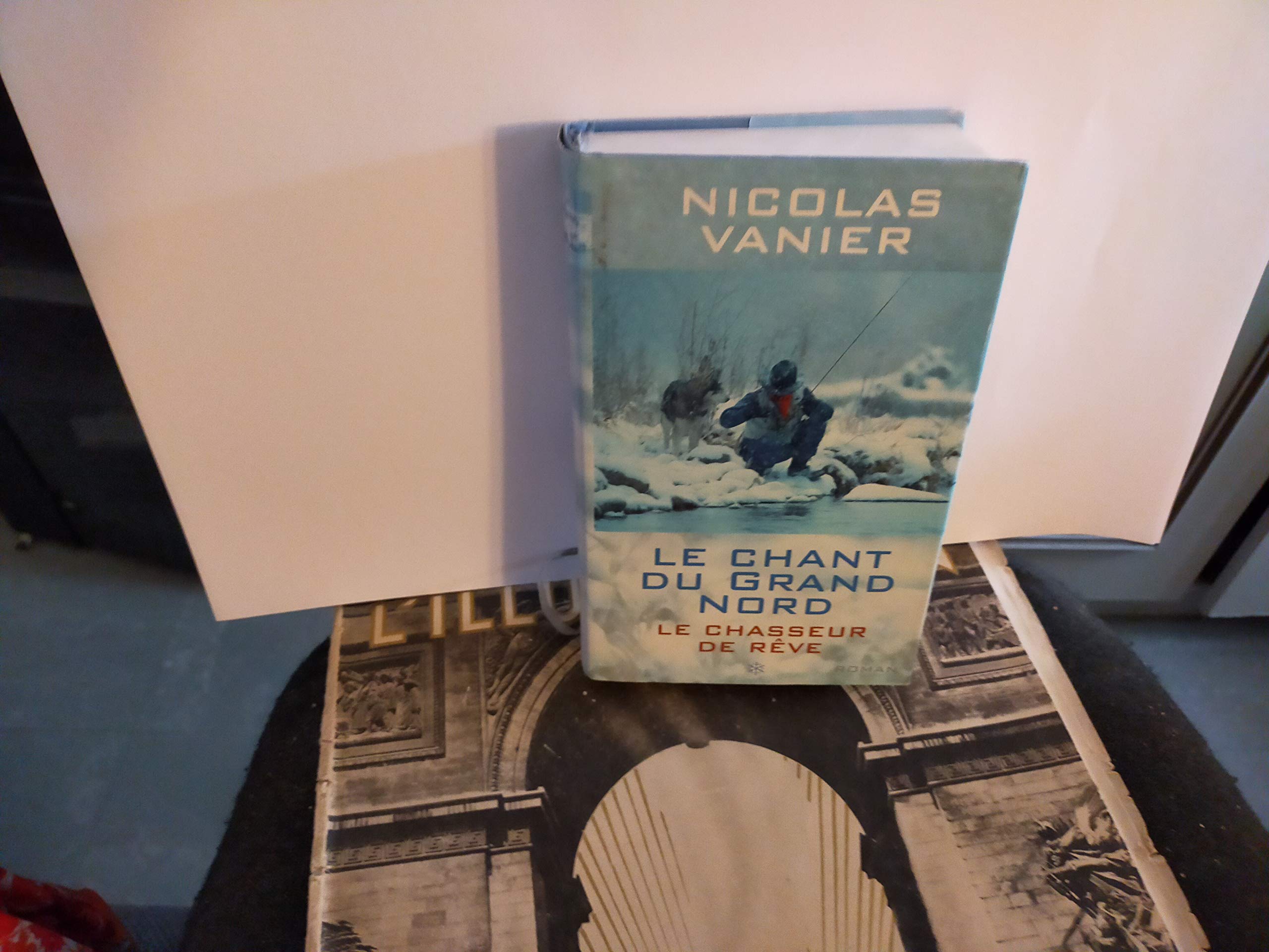 Le Chant du Grand Nord. Le Chasseur de Rêve. book