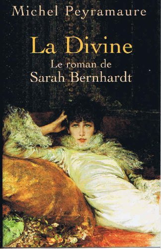 La Divine: Le roman de Sarah Bernhardt Books