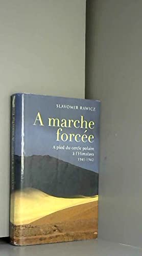 À marche forcée : à pied, du Cercle polaire à l'Himalaya, 1941-1942 Books