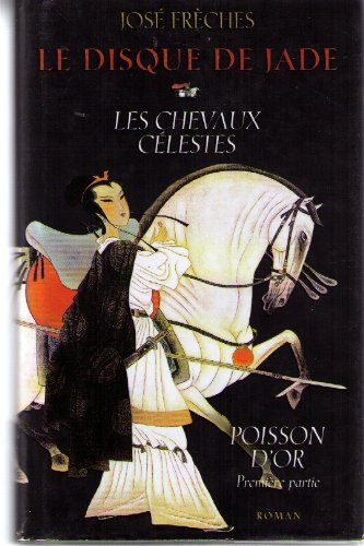 Le Disque de jade, tome 1 : Les Chevaux célestes book