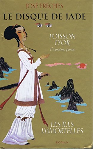 Le Disque jade, tome 2 : Poisson d'or (suite et fin) les îles immortelles Books