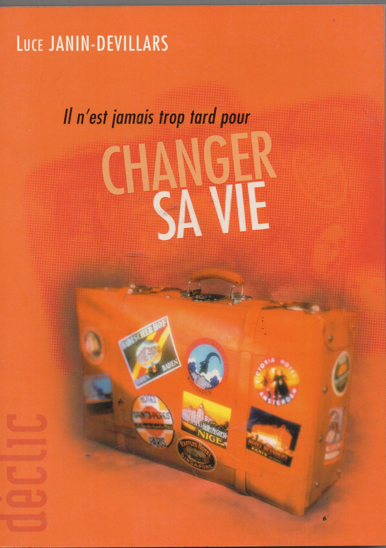 Il n'est jamais trop tard pour changer sa vie (Déclic) Books