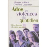 Ados et violences du quotidien - Idées fausses et vraies questions Books
