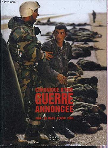 Chronique d'une guerre annoncée : Irak, 20 mars-9 avril 2003 Books