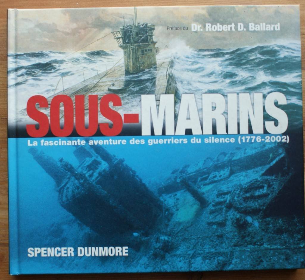 Sous-marins : La Fascinante aventure des guerriers du silence, 1776-2002 Business, Finance & Career