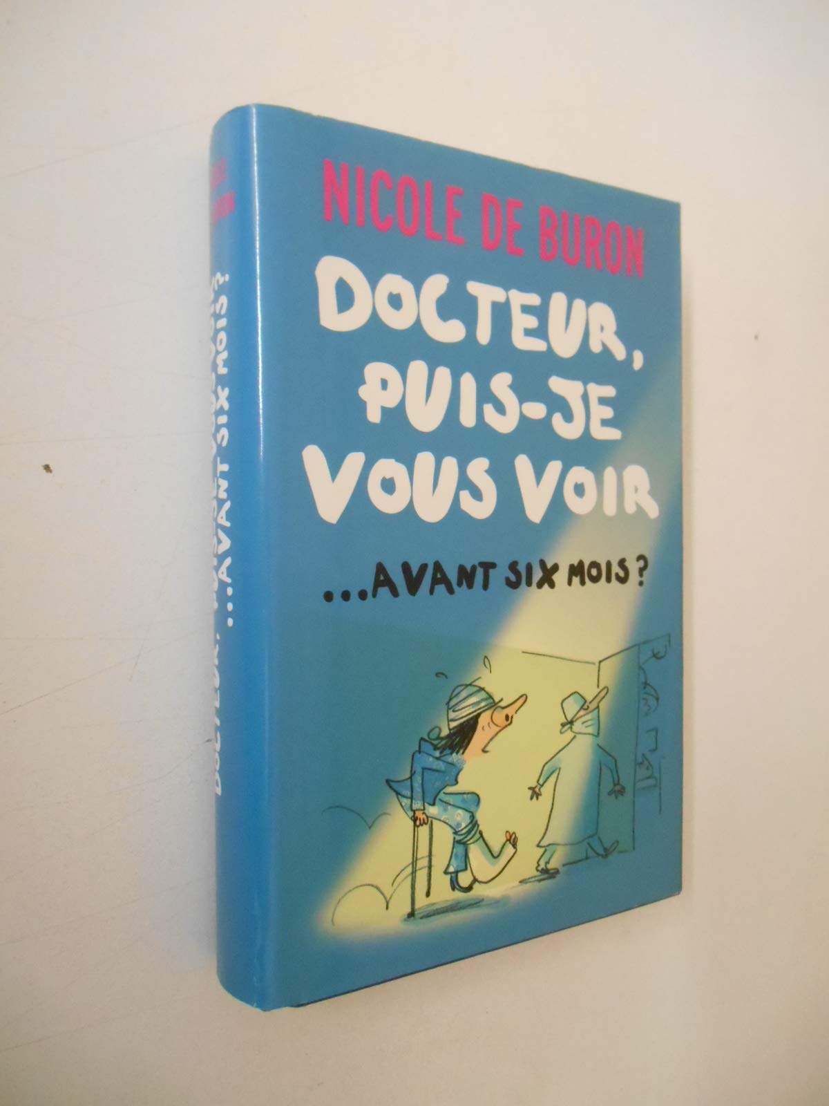 Docteur, puis-je vous voir avant six mois ? Books