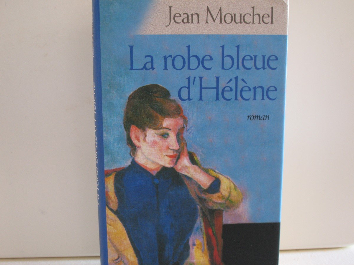 La robe bleue d'Hélène: Une Normande dans la tourmente Books