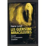 Les guérisons miraculeuses : Enquête sur un phénomène inexpliqué Books