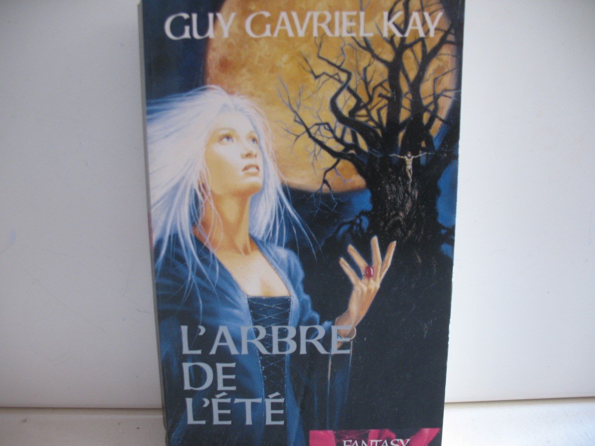 L'arbre de l'été (La tapisserie de Fionavar tome 1) Books