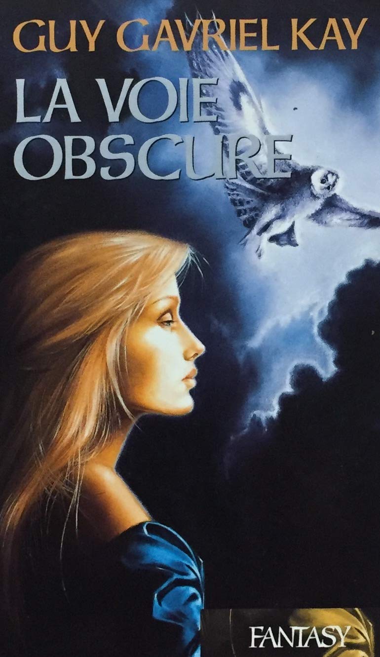 La Voie obscure -La Tapisserie de Fionavar -3 book