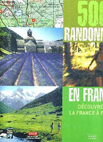 500 randonnées en France : Découvrez la France à pied ! Books