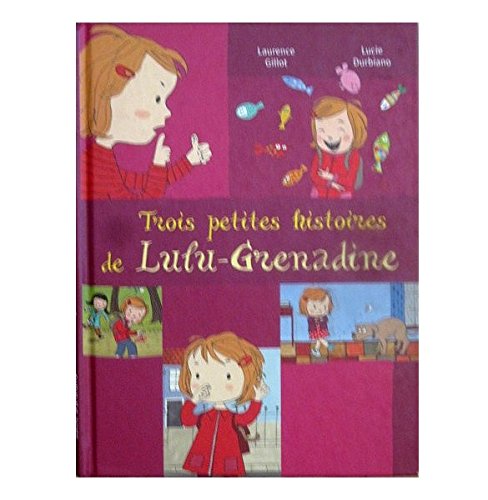 Trois petites histoires de Lulu-Grenadine book