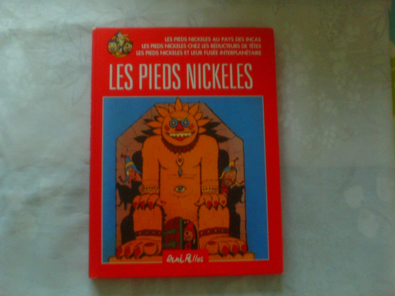 Les Pieds nickelés au pays des Incas Les Pieds nickelés chez les réducteurs de têtes Les Pieds nickelés et leur fusée interplanétaire (Les Pieds nickelés) Books