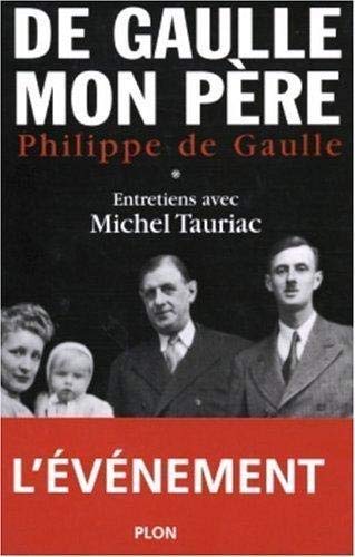 De gaulle mon père tome 1 Entretien avec Michel Tauriac Books