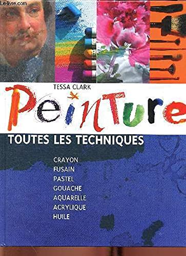 Peinture : Crayon, fusain, pastel, gouache, aquarelle, acrylique, huile Books