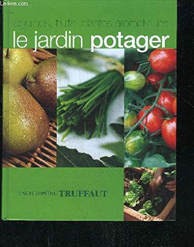 Le jardin potager : Encyclopédie Truffaut book