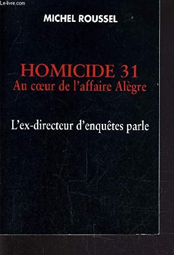Homicide 31: Au coeur de l'affaire Alègre, l'ex-directeur d'enquêtes parle Books