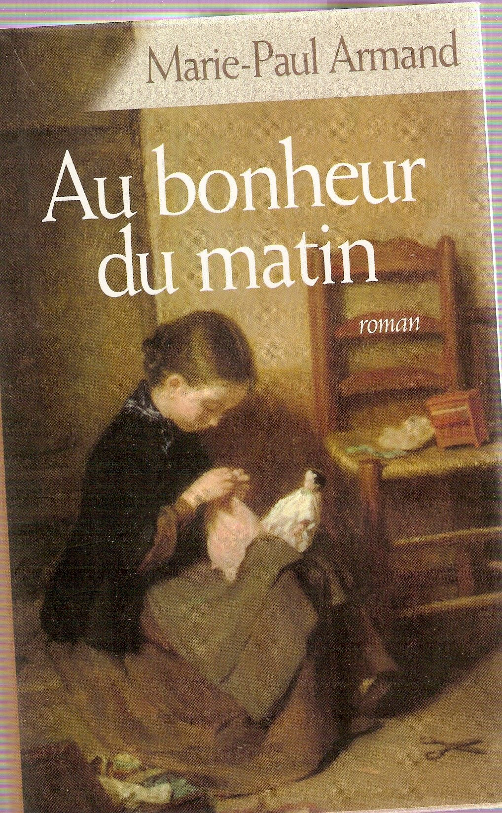 Au bonheur du matin. roman. Books