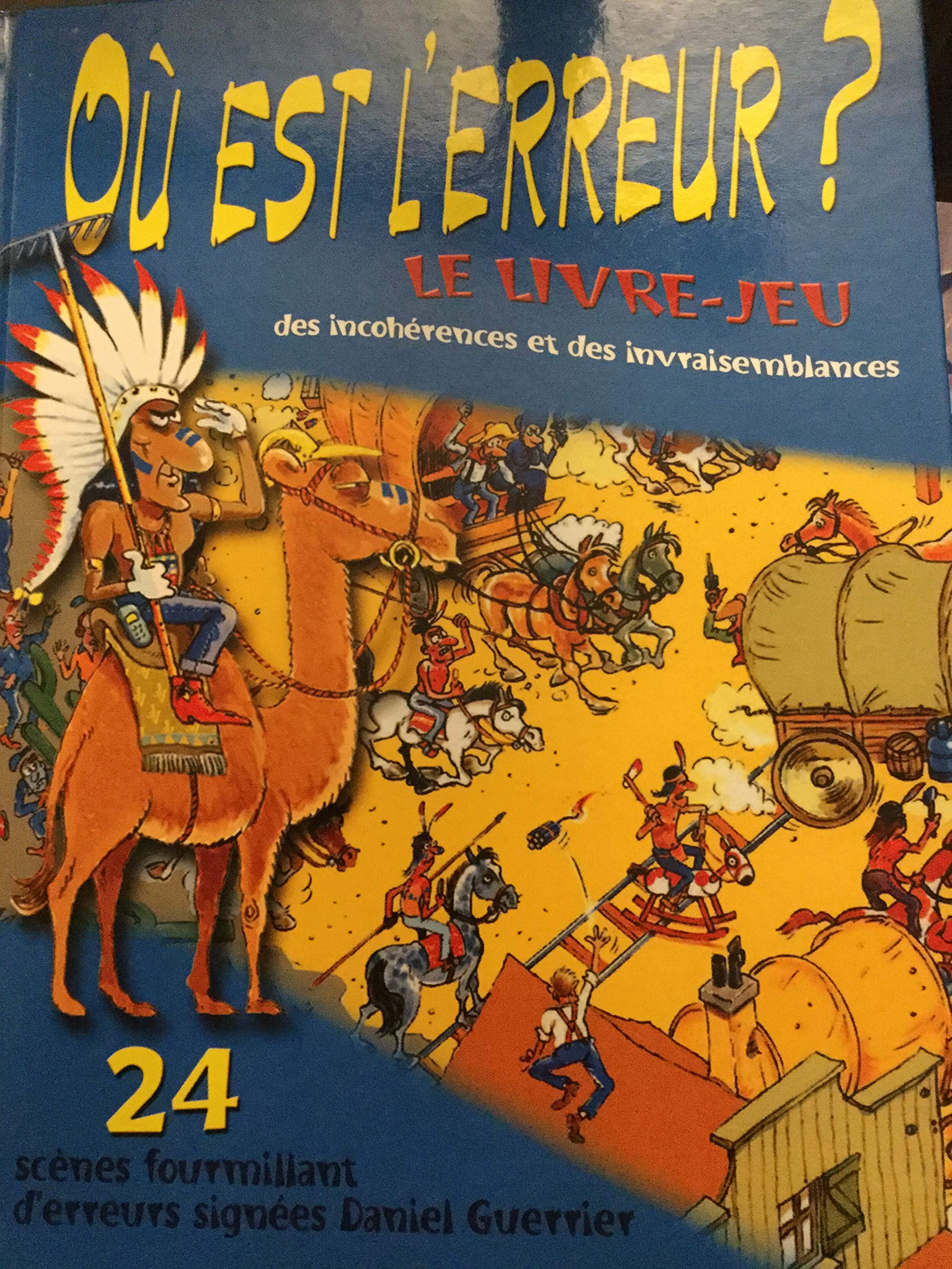 Où est l'erreur ? : Le livre-jeu des incohérences et des invraisemblances Books