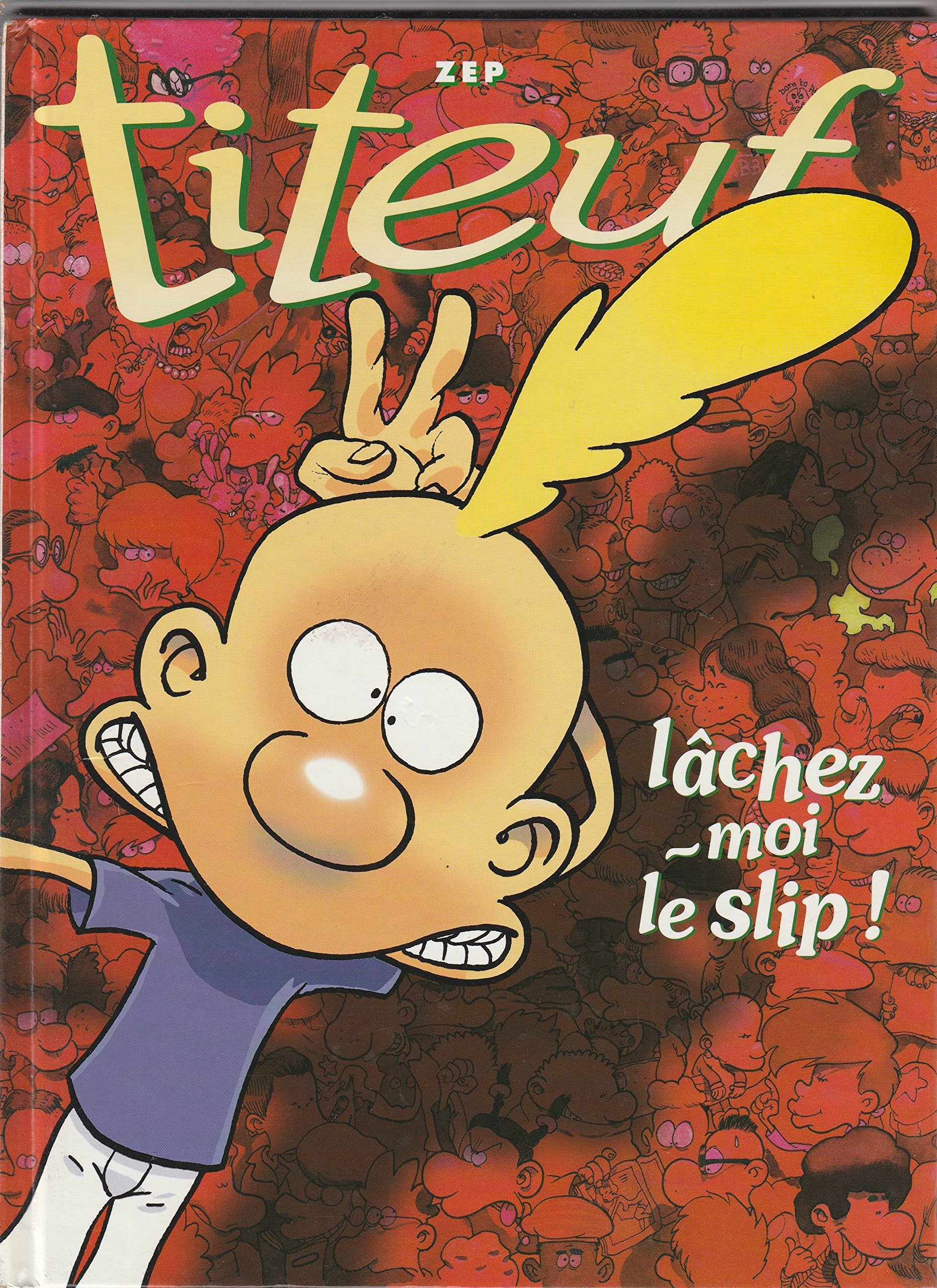 Titeuf, tome 8 : Lâchez-moi le slip ! book