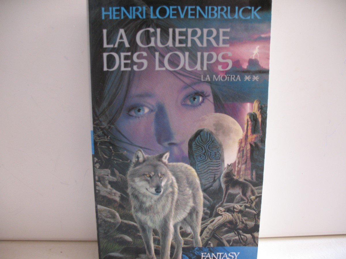 La guerre des loups (La Moïra) book