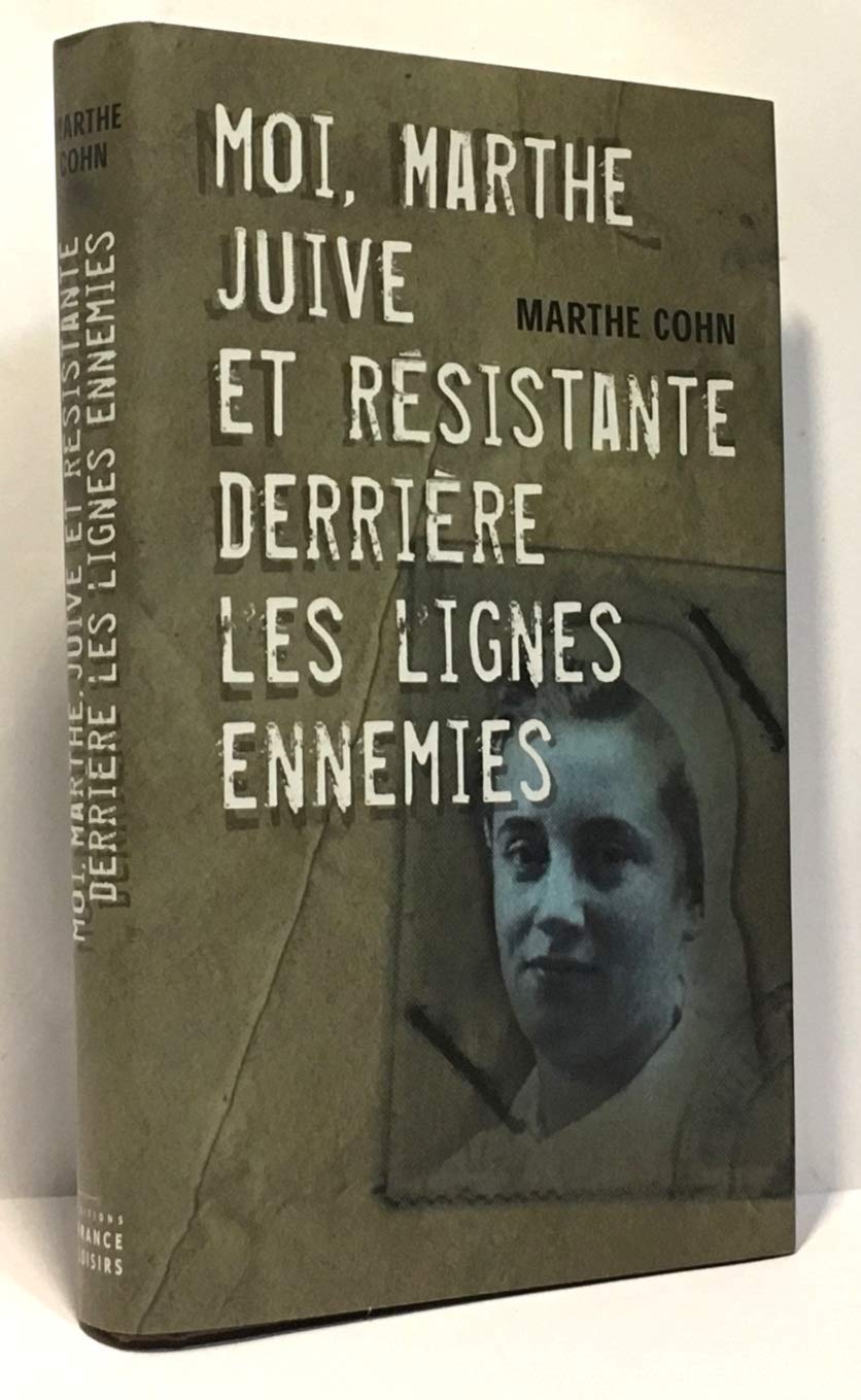 Moi, Marthe, juive et résistante derrière les lignes ennemies book