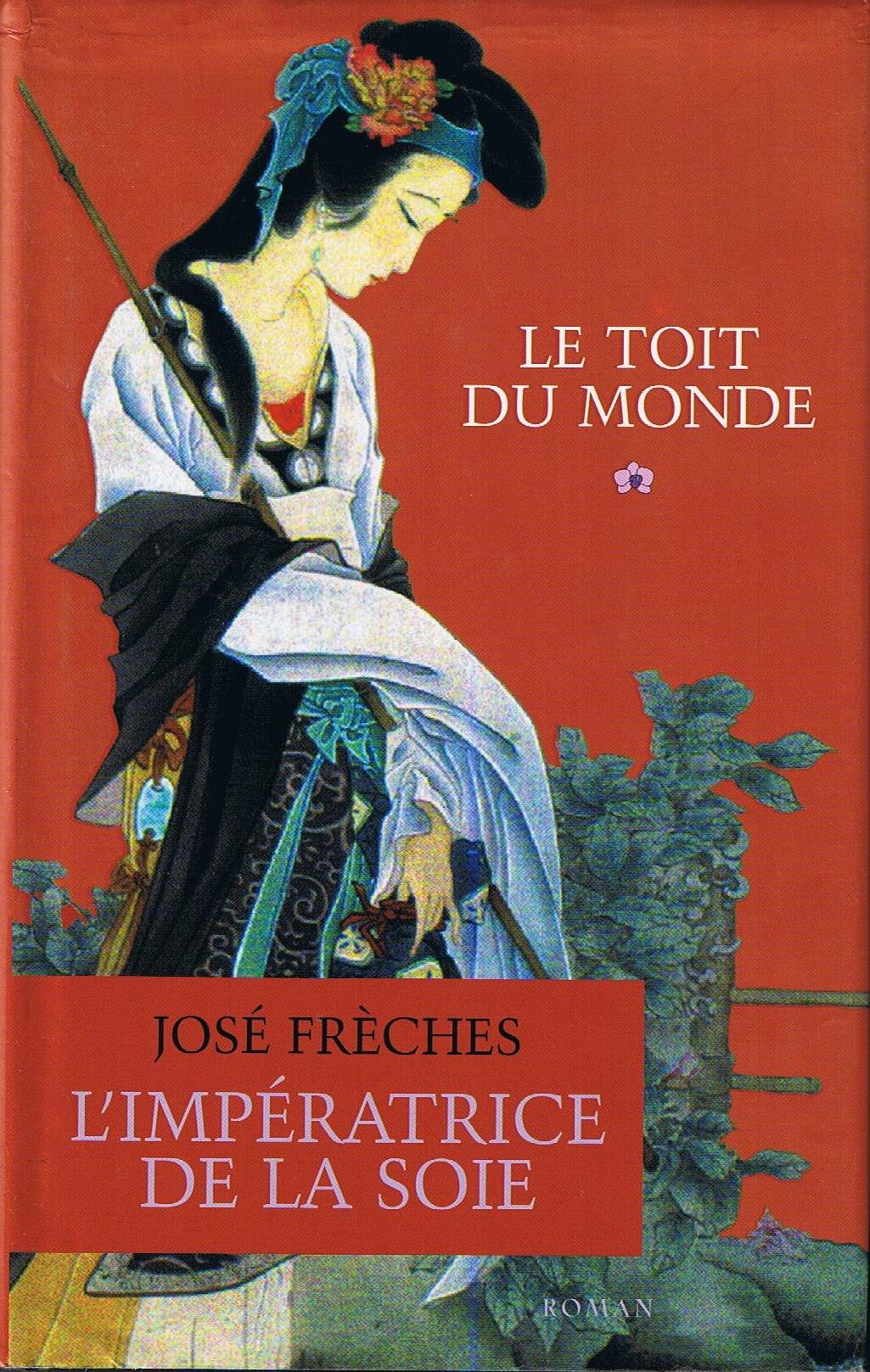 Le toit du monde (L'impératrice de la soie) by Frèches, José book