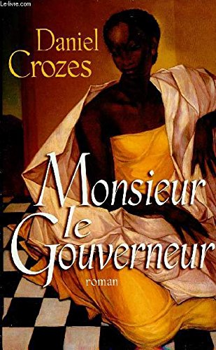 Monsieur le gouverneur. Roman. book