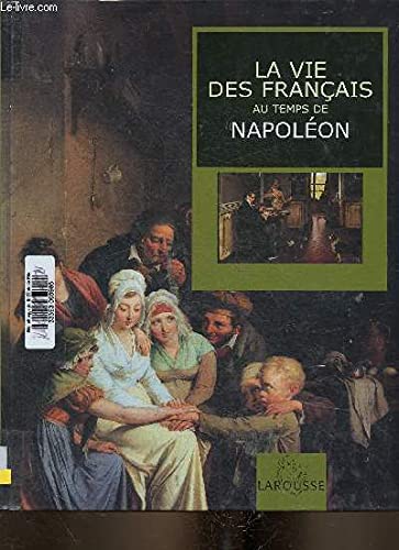 La vie des Français au temps de Napoléon Books