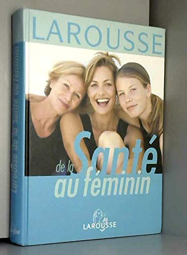 Larousse de la santé au féminin book