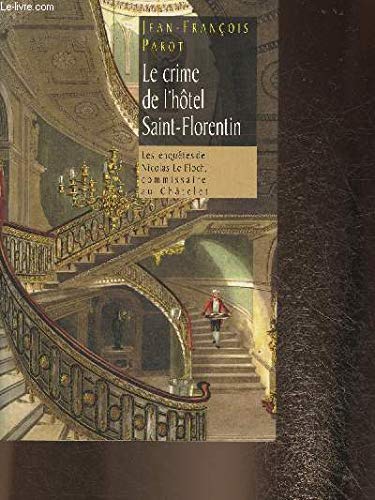 Le crime de l'hôtel Saint-Florentin (Les enquêtes de Nicolas Le Floch, commissaire au Châtelet.) book