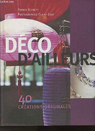 Déco d'ailleurs 40 créations originales book