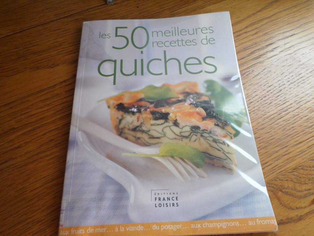 Les 50 meilleures recettes de quiches book