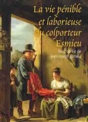 La vie pénible et laborieuse du colporteur Esmieu Books