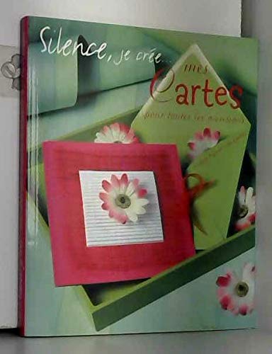 Silence, je crée... mes Cartes pour toutes les occasions book