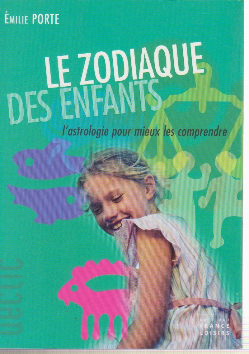 Le zodiaque des enfants : L'astrologie pour mieux les comprendre (Déclic) Books