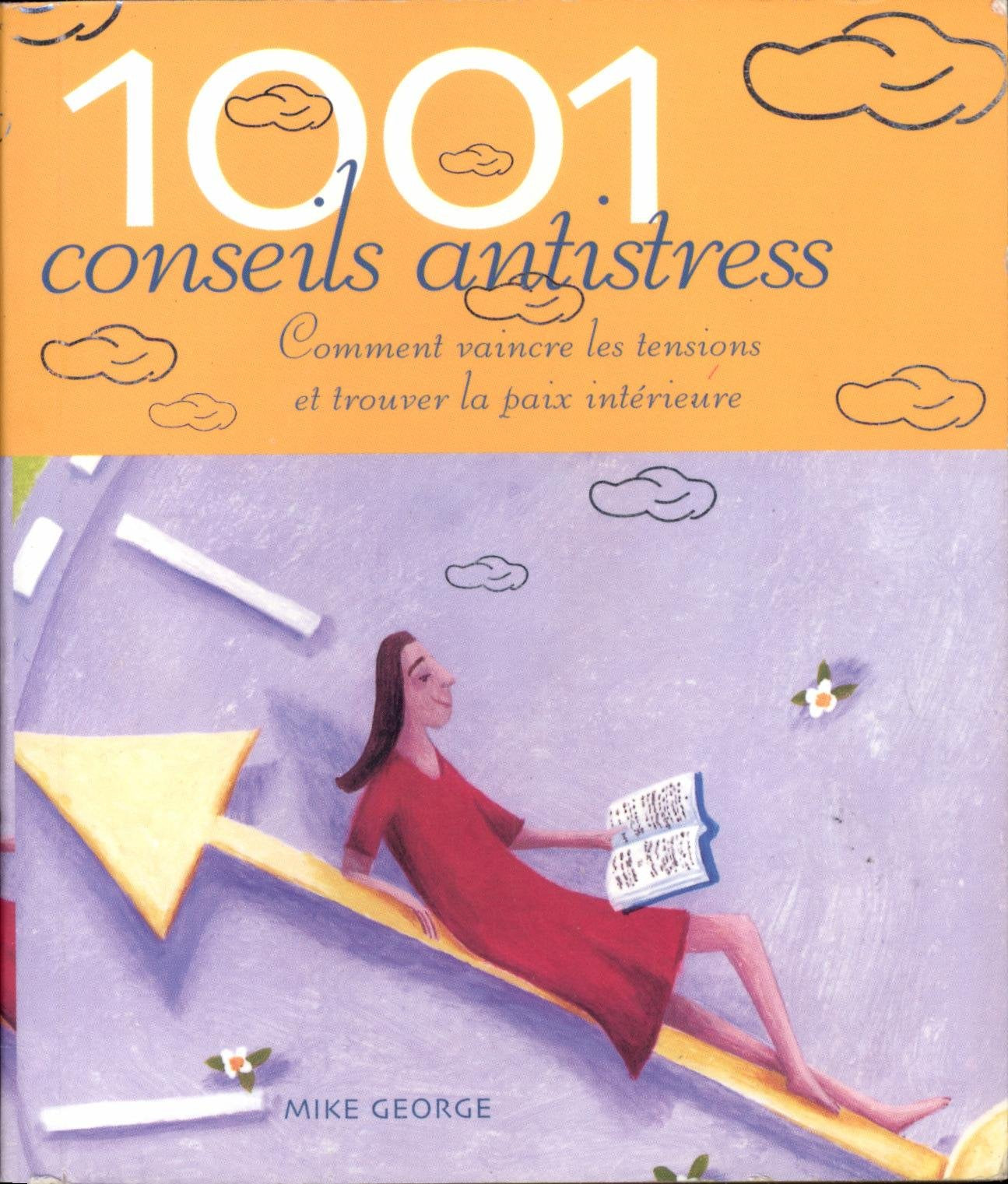 1001 conseils antistress Comment vaincre les tension et trouver la paix intérieure book
