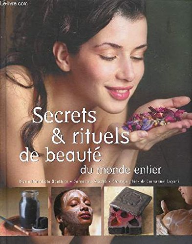 Secrets & rituels de beauté du monde entier Books
