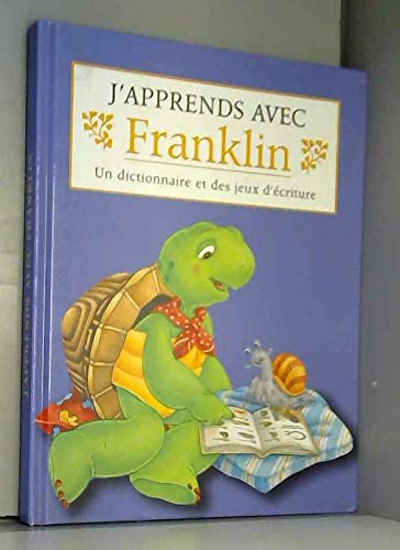J'apprends avec Franklin - Un dictionnaire et des jeux d'écriture book