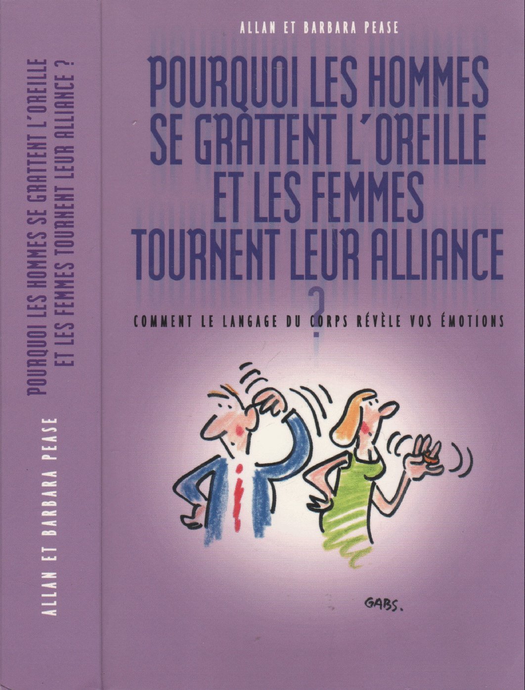 Pourquoi les hommes se grattent l'oreille...et les femmes tournent leur alliance ?: Comment le langage du corps révèle vos émotions Books