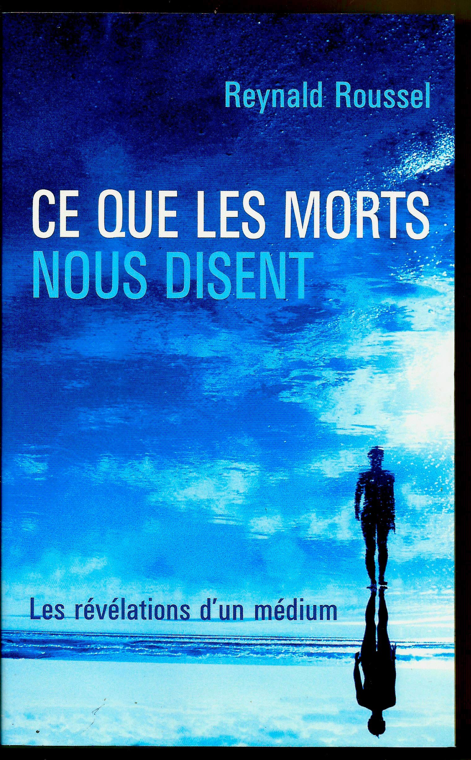 Ce Que Les Morts Nous Disent: Les révélations d'un médium Books