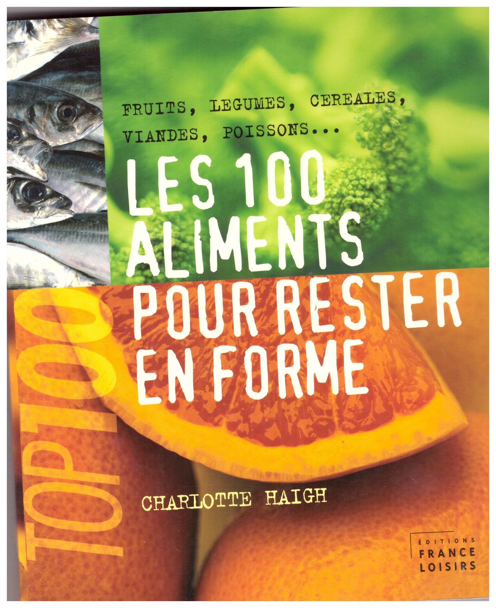 Les 100 aliments pour rester en forme Books