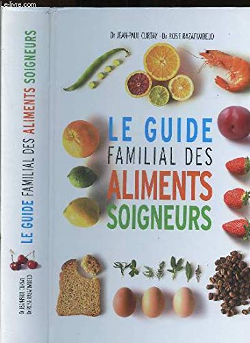 Le guide familial des aliments soigneurs Books