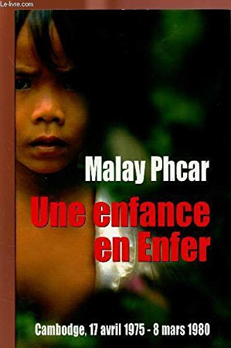 Une enfance en enfer : Cambodge, 17 avril 1975-8 mars 1980 Books