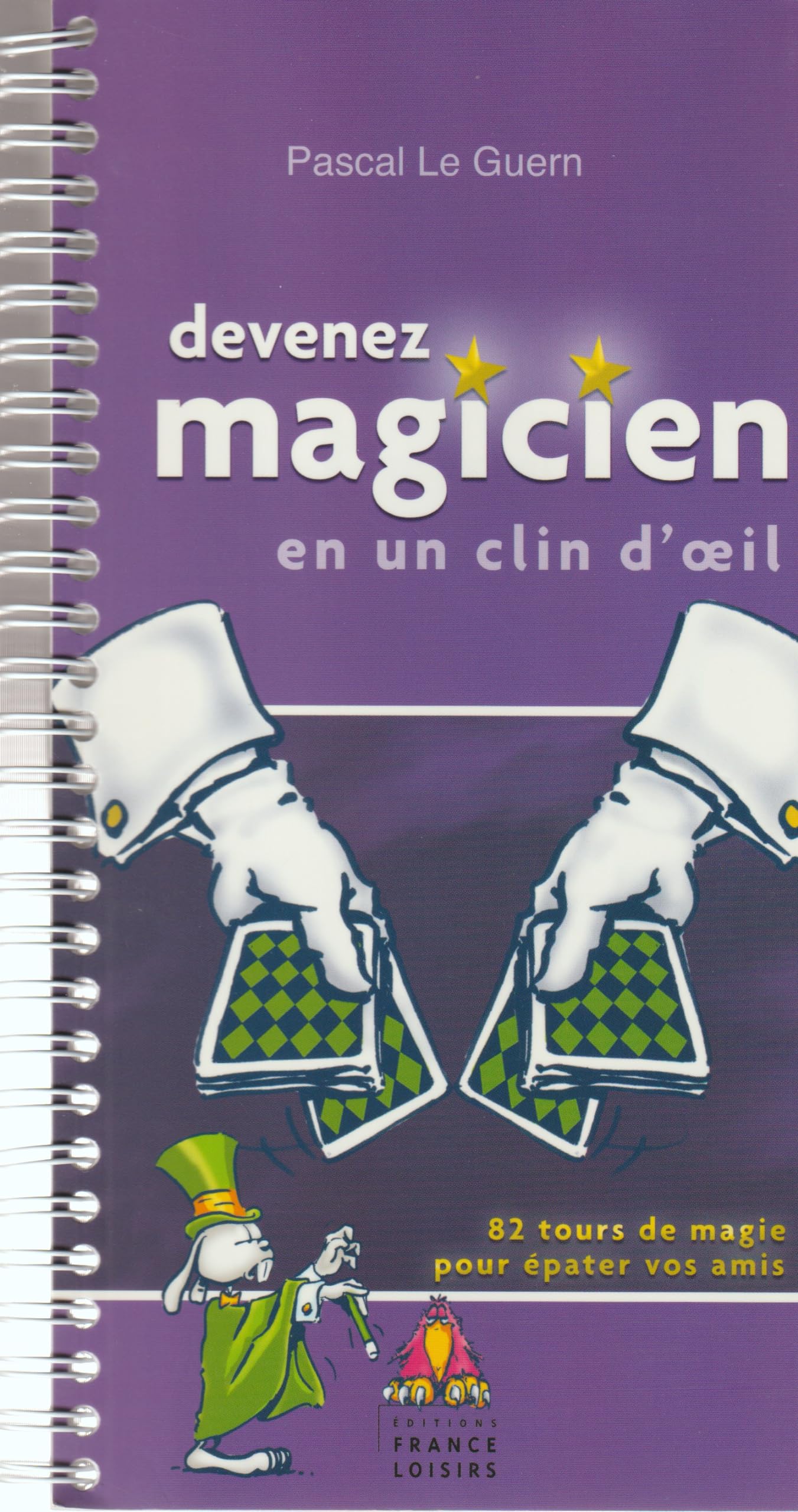 Devenez magicien : 82 tours de magie pour épater vos amis Books