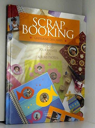 Scrapbooking : 30 idées pour animer vos albums photos Books