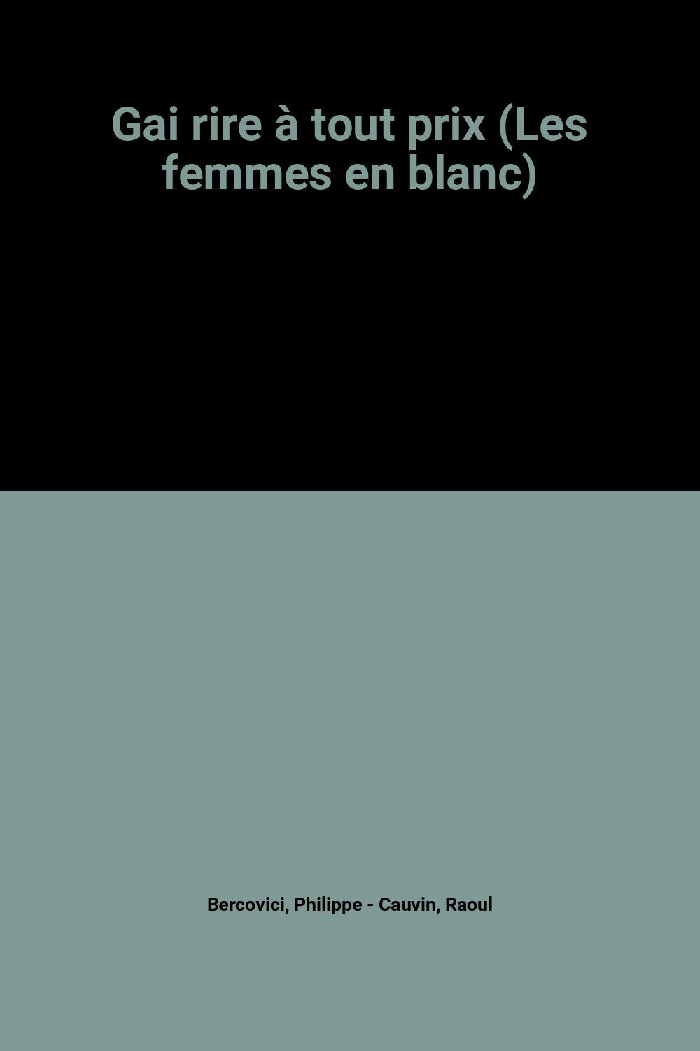 Gai rire à tout prix (Les femmes en blanc) Books