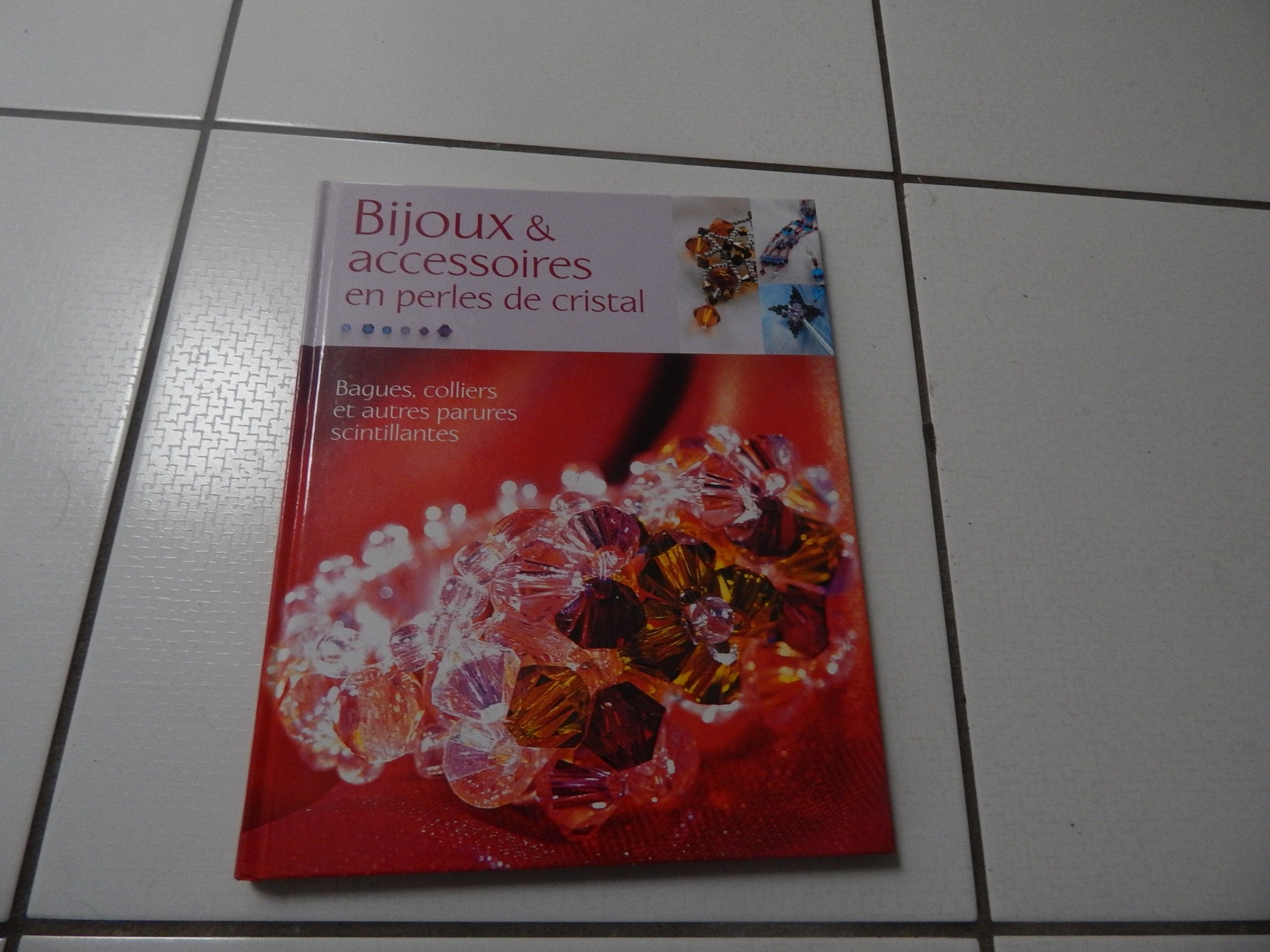 Bijoux & accessoires en perles de cristal : Bagues, colliers et autres parures scintillantes Books
