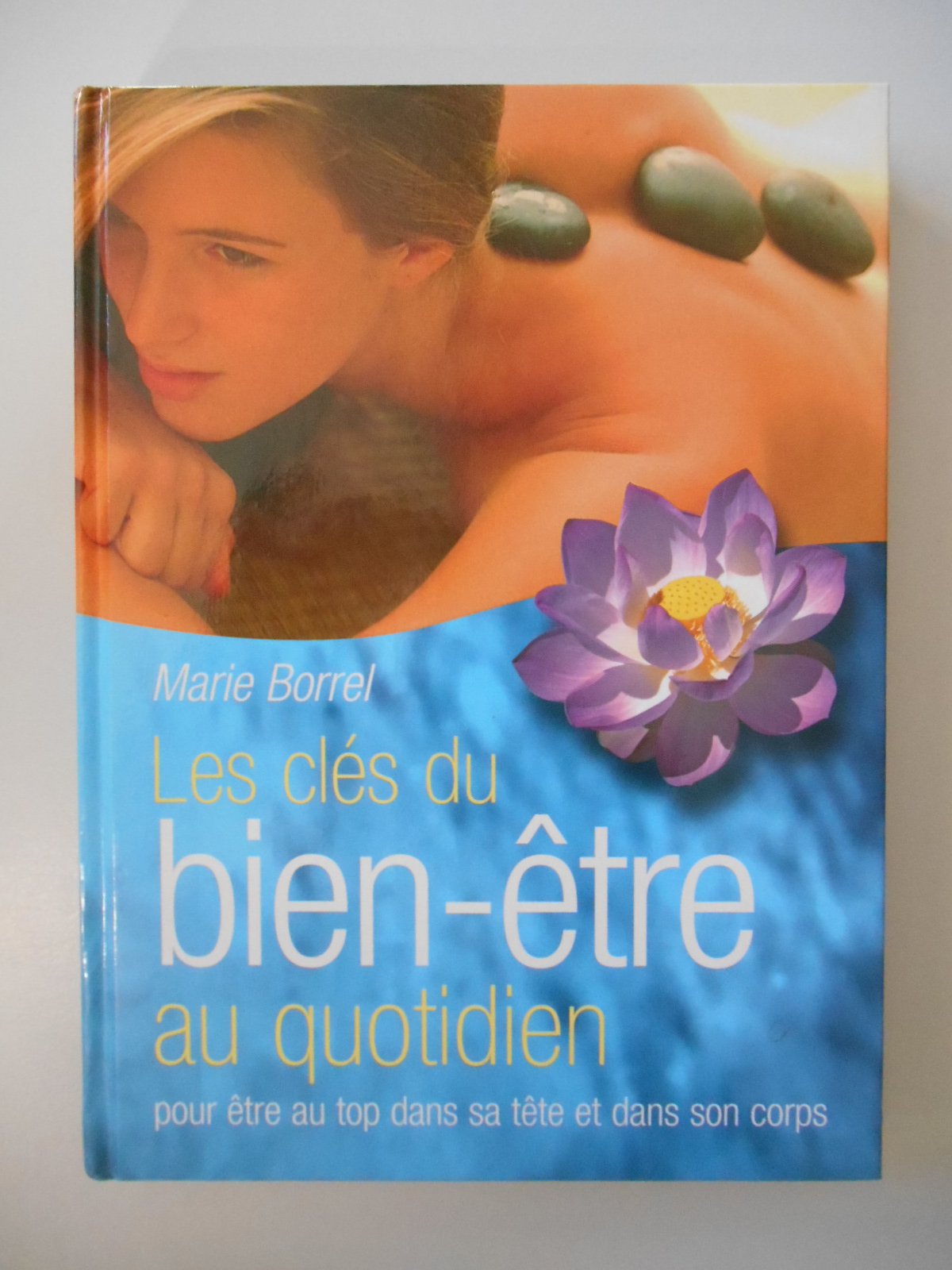 Les clés du bien-être au quotidien : Pour être au top dans sa tête et dans son corps Self-help