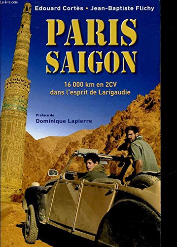 Paris-Saigon: 16 000 km en 2CV dans l'esprit de Larigaudie Books
